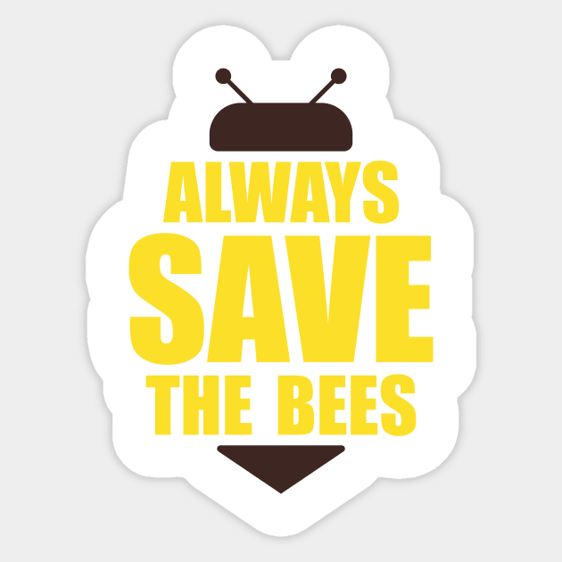 Always save the bees instead of beers Sticker by WildZeal